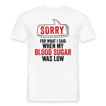 SORRY FÜR DAS, WAS ICH GESAGT HABE DIABETES NIEDRIGER BLUTZUCKER - Männer T-Shirt - Weiß - Vorne - AI Model Male 178 dark (178cm)