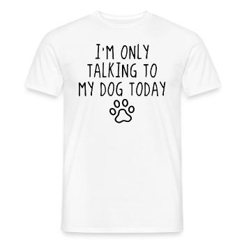 Je ne parle qu’à mon chien aujourd’hui Chiens chiens - T-shirt homme - blanc - Devant - AI Model Male 178 dark (178cm)