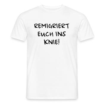Remigriert euch ins Knie - Männer T-Shirt - Weiß - Vorne - AI Model Male 178 dark (178cm)