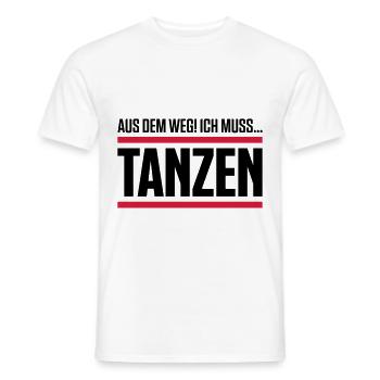 tanzen spruch aus dem weg - Männer T-Shirt - Weiß - Vorne - AI Model Male 178 dark (178cm)