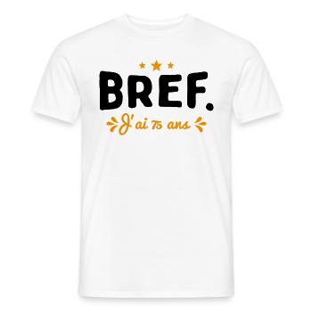 Bref J'Ai 75 Ans Cadeau - T-shirt homme - blanc - Devant - AI Model Male 178 dark (178cm)
