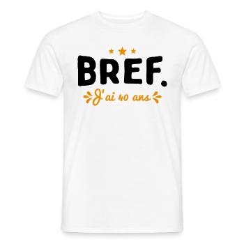Bref J'Ai 40 Ans Cadeau - T-shirt homme - blanc - Devant - AI Model Male 178 dark (178cm)