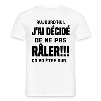 Aujourd'hui j'ai décidé de ne pas râler - T-shirt homme - blanc - Devant - AI Model Male 178 dark (178cm)