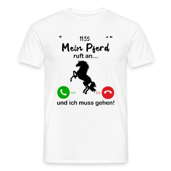 Mein Pferd Ruft An... und ich muss gahen - Männer T-Shirt - Weiß - Vorne - AI Model Male 178 dark (178cm)