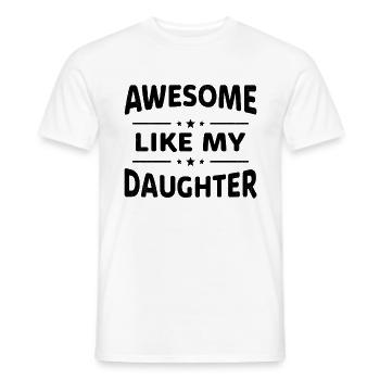 Genial wie mein Humorgeschenk für meine Tochter - Männer T-Shirt - Weiß - Vorne - AI Model Male 178 dark (178cm)