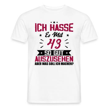 Ich hasse es mit 43 Geburtstag Gut Aussehen - Männer T-Shirt - Weiß - Vorne - AI Model Male 178 dark (178cm)