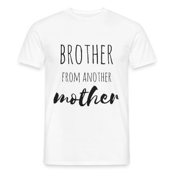 Brother from another Mother - Männer T-Shirt - Weiß - Vorne - AI Model Male 178 dark (178cm)