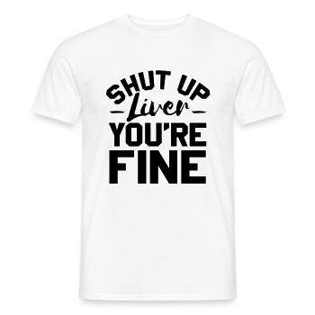 Be quiet liver, you're fine - Men's T-Shirt - white - Front - AI Model Male 178 dark (178cm)