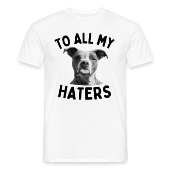 Funny dog saying To all my haters tongue dog - Men's T-Shirt - white - Front - AI Model Male 178 dark (178cm)