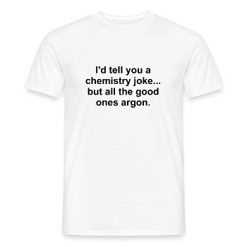 chemistry joke - Männer T-Shirt - Weiß - Vorne - AI Model Male 178 dark (178cm)