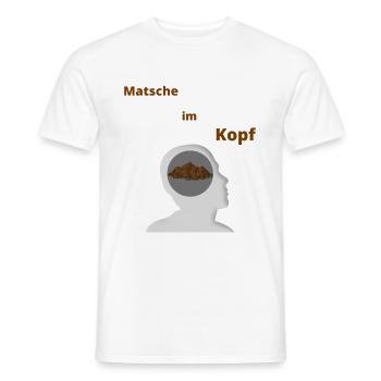 Matsche im Kopf - Männer T-Shirt - Weiß - Vorne - AI Model Male 178 dark (178cm)