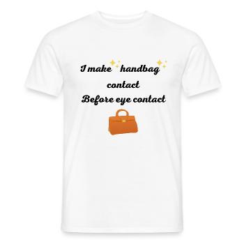 I make handbag contact before eye contact - T-shirt homme - blanc - Devant - AI Model Male 178 dark (178cm)