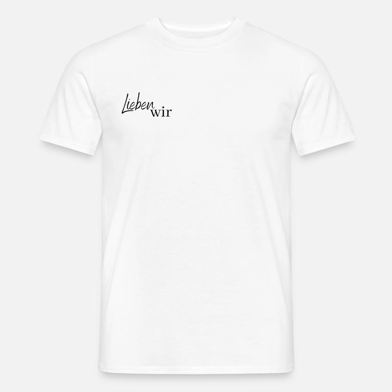 Lieben wir - Männer T-Shirt - Weiß