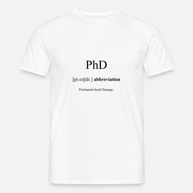 PhD (Promotion) Definition Dictionary - Männer T-Shirt - Weiß