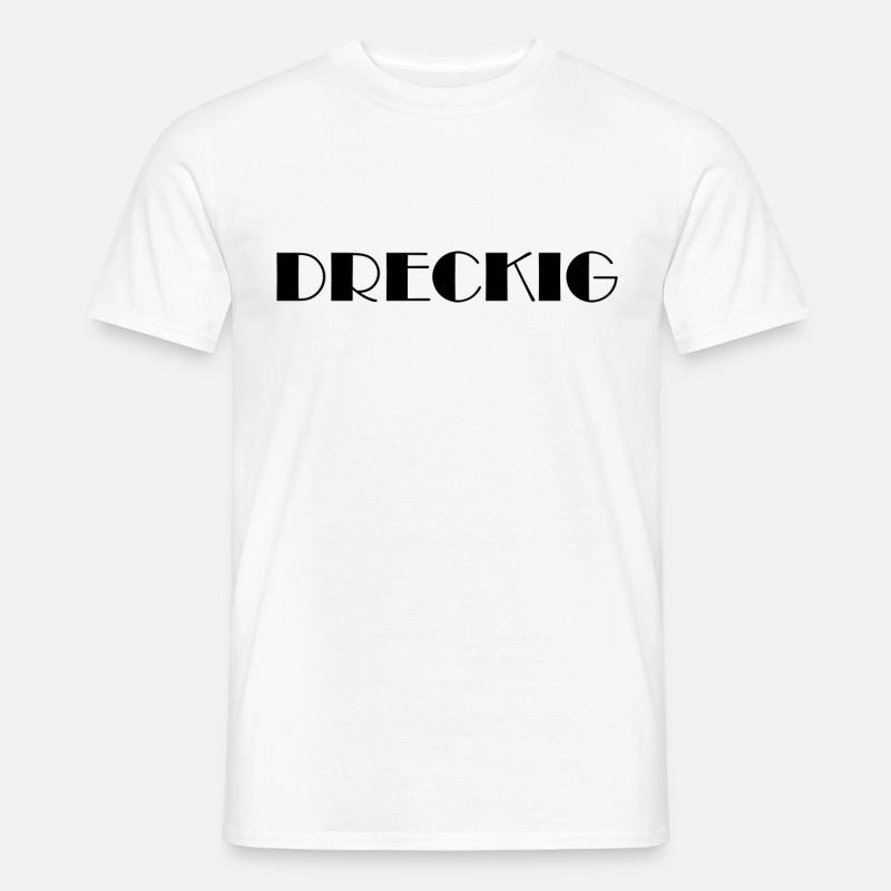 DRECKIG - Männer T-Shirt - Weiß
