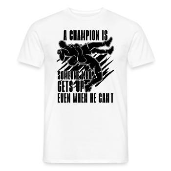 A Champion Is Someone Catch Wrestling Wrestler - Men's T-Shirt - white - Front - AI Model Male 178 dark (178cm)