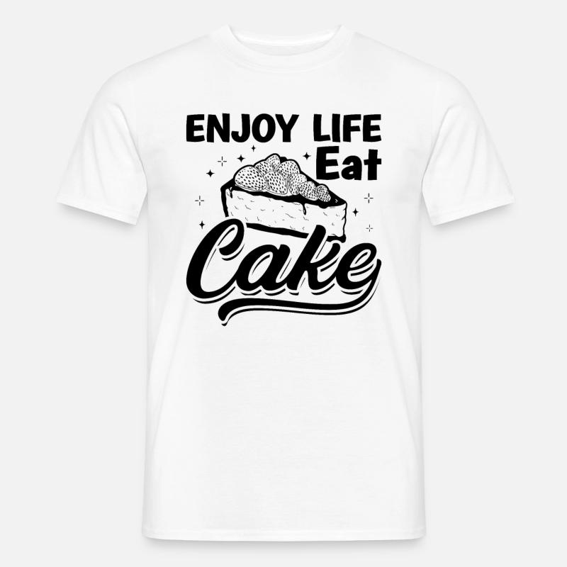 Enjoy Life Eat Cake Baker Baking Bakery Chef Cake - Männer T-Shirt - Weiß