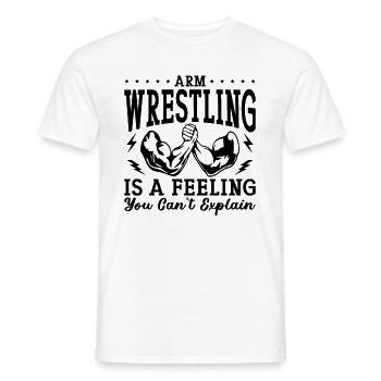 Arm Wrestling Is A Feeling You Arm Sports Wrestler - Men's T-Shirt - white - Front - AI Model Male 178 dark (178cm)