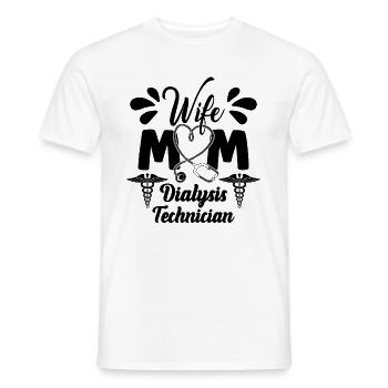 Wife Mom Dialysis Technician Medical Dialysis Tech - Men's T-Shirt - white - Front - AI Model Male 178 dark (178cm)