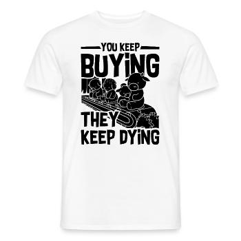 You Keep Buying Veganism Animal Rights Vegan Lover - Männer T-Shirt - Weiß - Vorne - AI Model Male 178 dark (178cm)