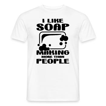 I Like Soap Making More Handicrafts Soap Maker - Männer T-Shirt - Weiß - Vorne - AI Model Male 178 dark (178cm)