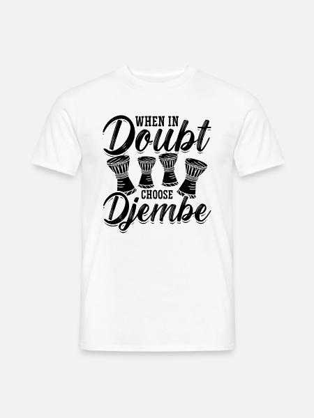 When In Doubt Choose Percussionist Djembe Player - Männer T-Shirt - Weiß
