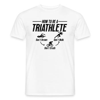 How To Be A Triathlete Competition Triathlon Lover - Men's T-Shirt - white - Front - AI Model Male 178 dark (178cm)