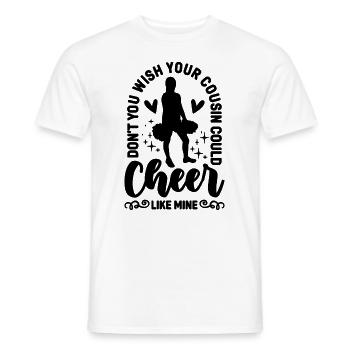 Don't You Wish Your Cousin Cheer Squad Cheerleader - Männer T-Shirt - Weiß - Vorne - AI Model Male 178 dark (178cm)