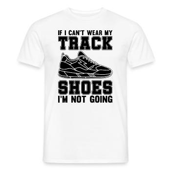 If I Can't Wear My Track Shoes Training Spinter - Men's T-Shirt - white - Front - AI Model Male 178 dark (178cm)