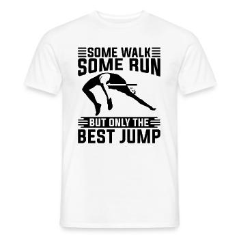 Some Walk Some Run Pole Vault Jumping High Jumper - Männer T-Shirt - Weiß - Vorne - AI Model Male 178 dark (178cm)