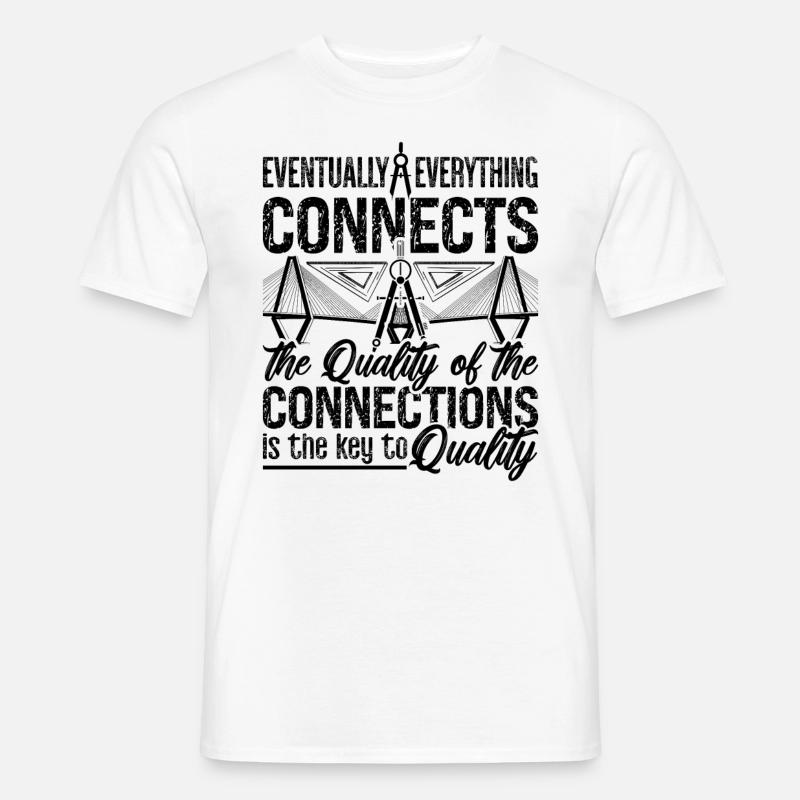 Eventually Everything Connects Engineer Architects - Männer T-Shirt - Weiß