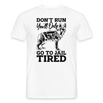 Don't Run You'll Only Dog Training Animal Trainers - Männer T-Shirt - Weiß - Vorne - AI Model Male 178 dark (178cm)