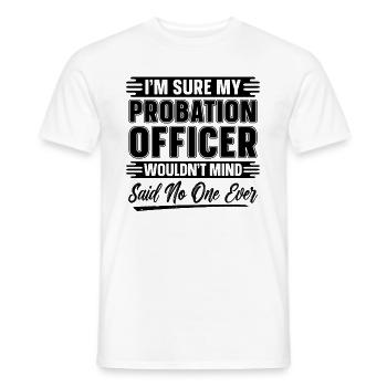 Je suis sûr que mes agents de probation de la police de probation - T-shirt homme - blanc - Devant - AI Model Male 178 dark (178cm)