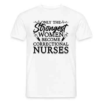 Only The Strongest Women Nurse Correctional Nurses - Männer T-Shirt - Weiß - Vorne - AI Model Male 178 dark (178cm)