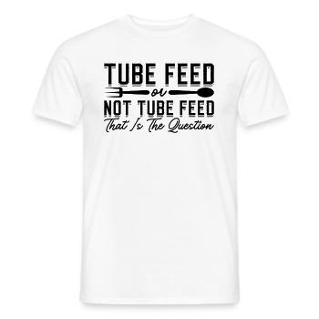 Tube Feed Or Not Dietitian Nutritionist Dietitians - Men's T-Shirt - white - Front - AI Model Male 178 dark (178cm)
