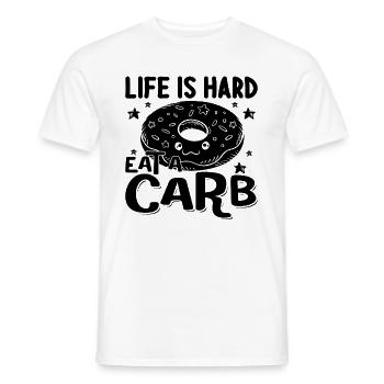 Life Is Hard Eat A Carb Nutritionist Dietitians - Männer T-Shirt - Weiß - Vorne - AI Model Male 178 dark (178cm)