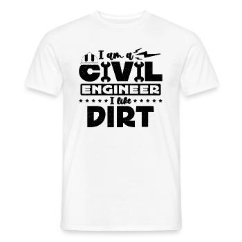 I Am A Civil Engineer I Like Dirt Loves Engineers - Männer T-Shirt - Weiß - Vorne - AI Model Male 178 dark (178cm)