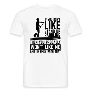 If You Don't Like Paddleboarding Paddle Boarder - Men's T-Shirt - white - Front - AI Model Male 178 dark (178cm)