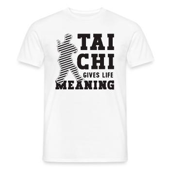 Tai Chi Gives Life Meaning Taiji Tai Chi Lover - Männer T-Shirt - Weiß - Vorne - AI Model Male 178 dark (178cm)