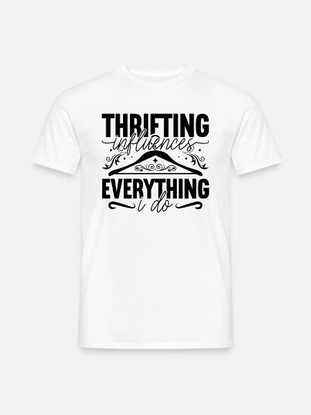 Thrifting Influences Everything Shopping Thrifter - Männer T-Shirt - Weiß