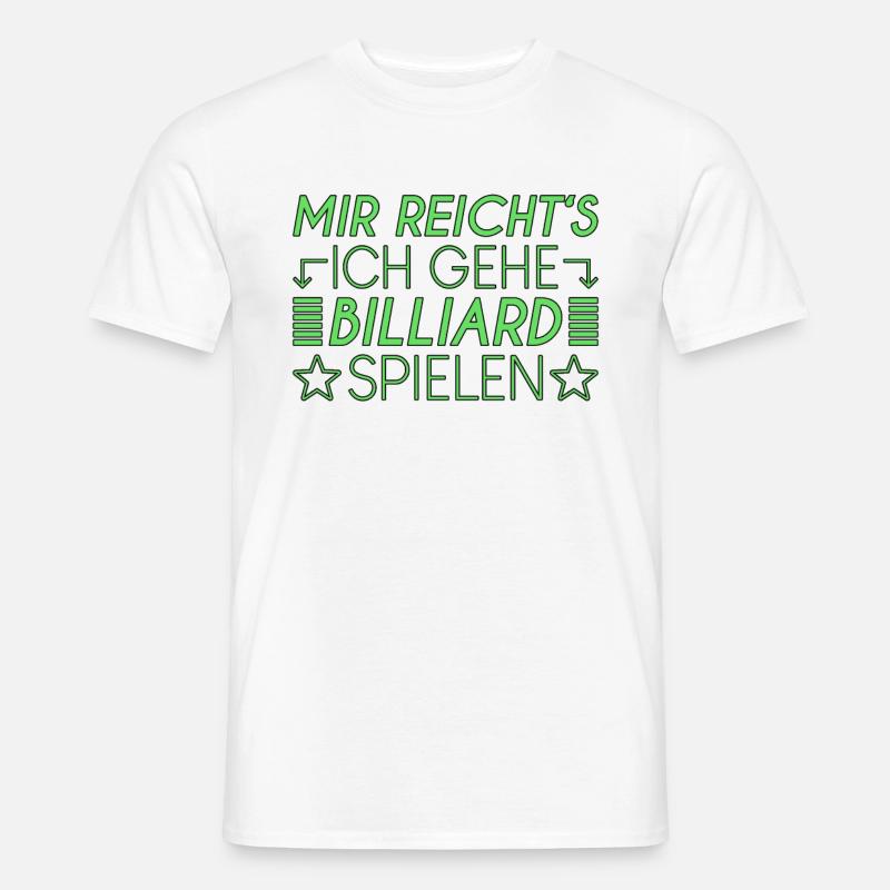 Billiard Spruch - Männer T-Shirt - Weiß