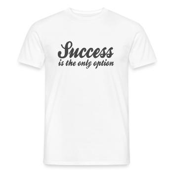 Erfolg Spruch - Männer T-Shirt - Weiß - Vorne - AI Model Male 178 dark (178cm)