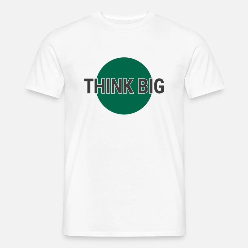 Denke groß think big - Männer T-Shirt - Weiß