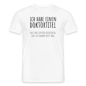 Doktortitel Promotion Doktorand Spruch - Männer T-Shirt - Weiß - Vorne - AI Model Male 178 dark (178cm)