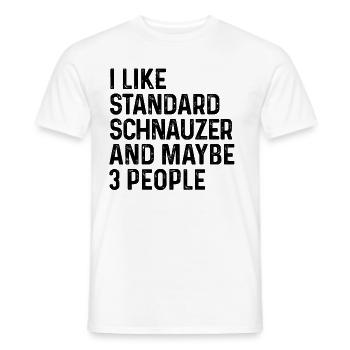 I Like Standard Schnauzer And Maybe 3 People Dog - Men's T-Shirt - white - Front - AI Model Male 178 dark (178cm)
