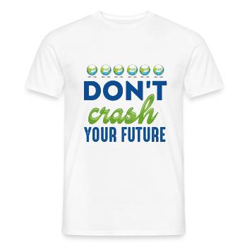 Don't Crash Your Future Earth Protection Support - Men's T-Shirt - white - Front - AI Model Male 178 dark (178cm)