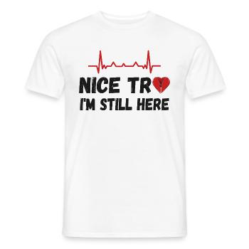 Herzoperation - Netter Versuch, ich bin noch hier - Männer T-Shirt - Weiß - Vorne - AI Model Male 178 dark (178cm)