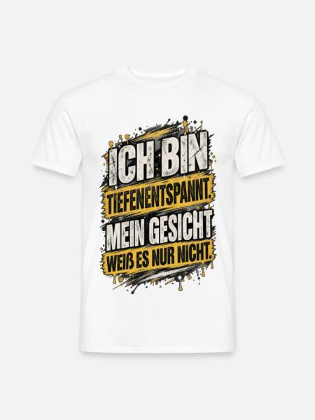Tiefenentspannt – Lustiges Statement Design - Männer T-Shirt - Weiß
