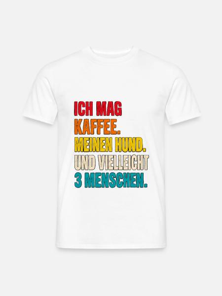 Kaffee, Hund und 3 Menschen – Lustiger Hundespruch - Männer T-Shirt - Weiß