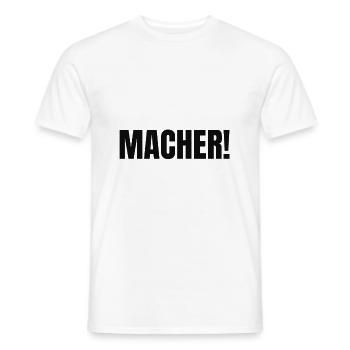 Macher Spruch - Männer T-Shirt - Weiß - Vorne - AI Model Male 178 dark (178cm)